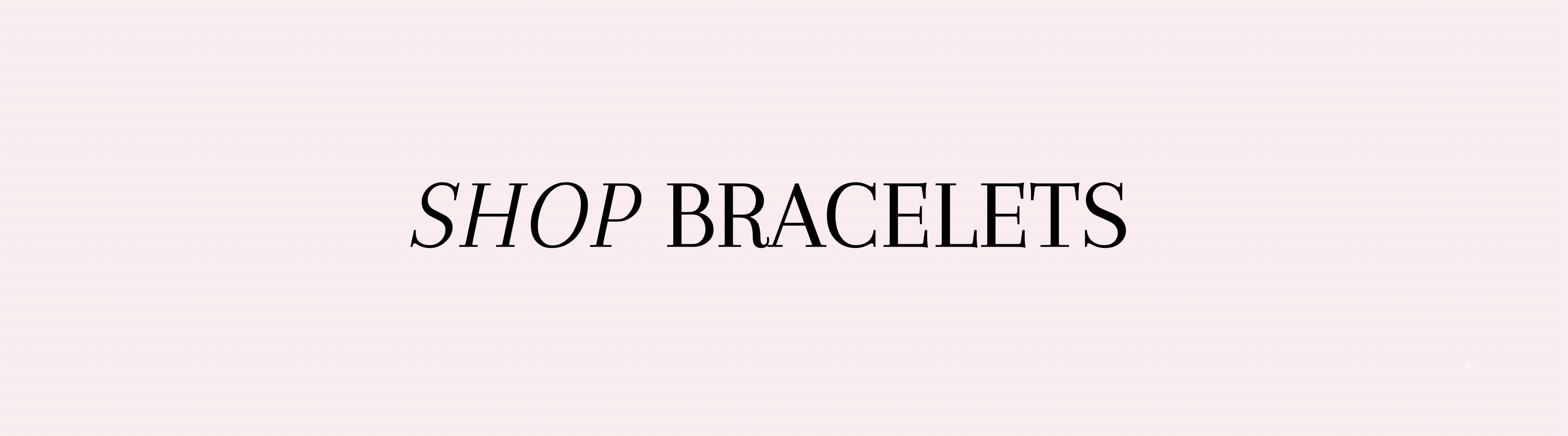 BRACELETS
